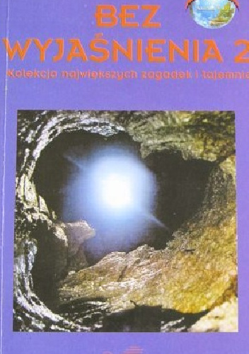 Bez wyjaśnienia 2 - Kolekcja największych zagadek i tajemnic - Phillip Morris