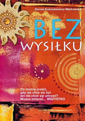 Bez wysiłku - Dorota Kościukiewicz-Markowska
