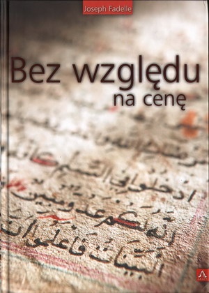 Bez względu na cenę - Joseph Fadelle