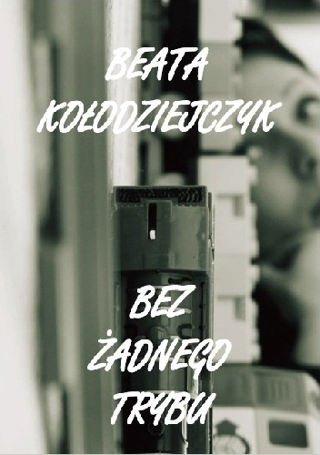 Bez żadnego trybu - Beata Kołodziejczyk