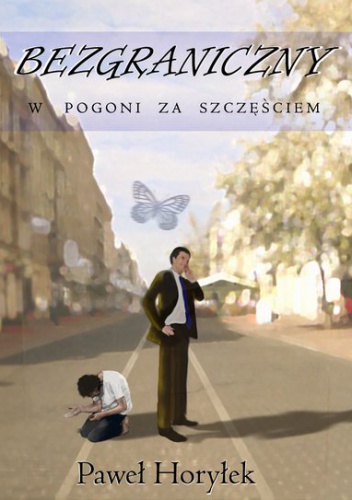 Bezgraniczny. W pogoni za szczęściem - Paweł Horyłek
