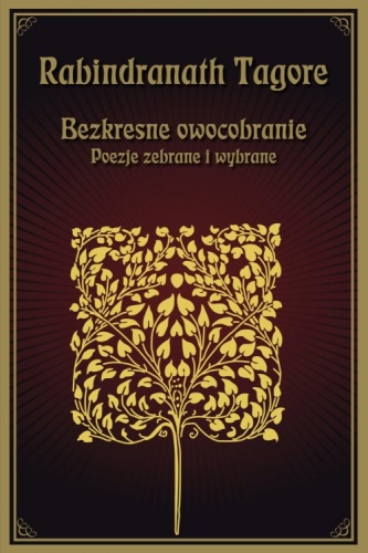 Bezkresne owocobranie - Rabindranath Tagore