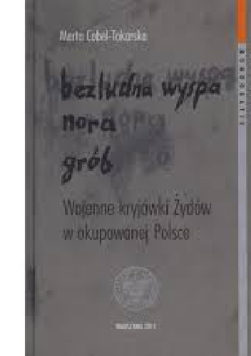 Bezludna wyspa, nora, grób - Marta Cobel-Tokarska