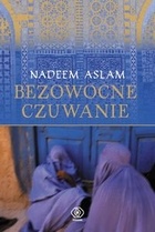 Bezowocne czuwanie - Nadeem Aslam
