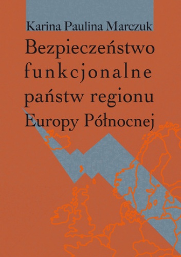 Bezpieczeństwo funkcjonalne państw regionu Europy Północnej - Karina Marczuk Paulina
