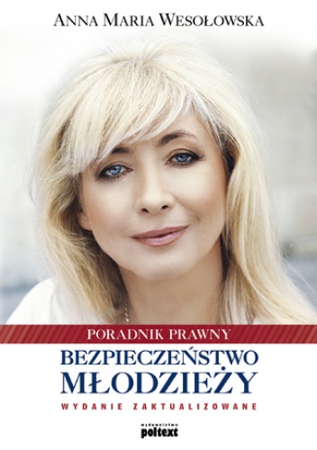 Bezpieczeństwo młodzieży. Poradnik prawny - Maria Wesołowska Anna