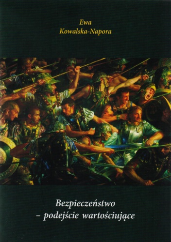 Bezpieczeństwo - podejście wartościujące - Ewa Kowalska-Napora