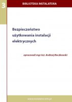 Bezpieczeństwo użytkowania instalacji elektrycznych - Andrzej Boczkowski