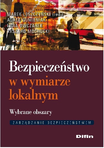 Bezpieczeństwo w wymiarze lokalnym. Wybrane obszary
