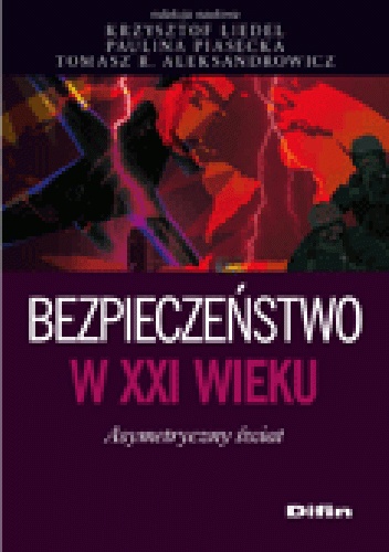 Bezpieczeństwo w XXI wieku. Asymetryczny świat