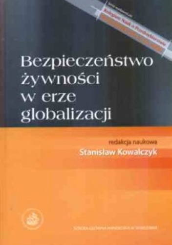 Bezpieczeństwo żywnosci w erze globalizacji - Stanisław Kowalczyk