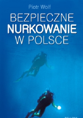 Bezpieczne nurkowanie w Polsce - Piotr Wolf