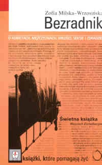 Bezradnik: o kobietach, mężczyznach, miłości, seksie i zdradzie - Zofia Milska-Wrzosińska