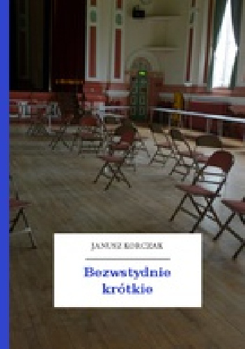 Bezwstydnie krótkie - Janusz Korczak