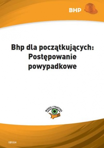 Bhp dla początkujących: Postępowanie powypadkowe - praca zbiorowa
