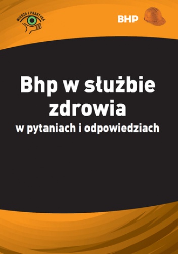 Bhp w służbie zdrowia w pytaniach i odpowiedziach - Anna Błażejczyk