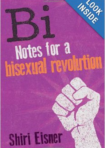 Bi: Notes for a Bisexual Revolution - Shiri Eisner