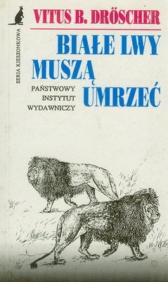 Białe lwy muszą umrzeć - Vitus B. Dröscher