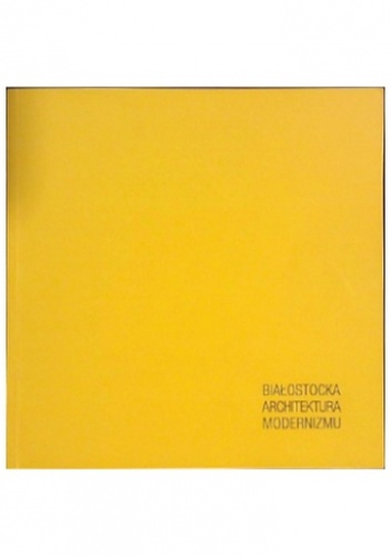 Białostocka architektura modernizmu - Sebastian Wicher