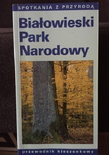 Białowieski Park Narodowy - Czesław Okołów, Grzegorz Okołów