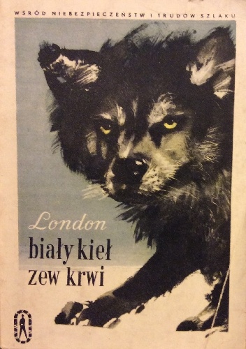 Biały kieł. Zew krwi. - Jack London