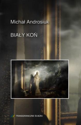 Biały koń - Michał Androsiuk
