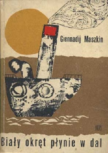 Biały okręt płynie w dal - Giennadij Maszkin