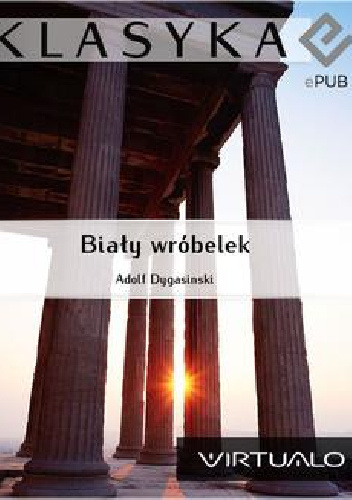 Biały wróbelek - Adolf Dygasiński