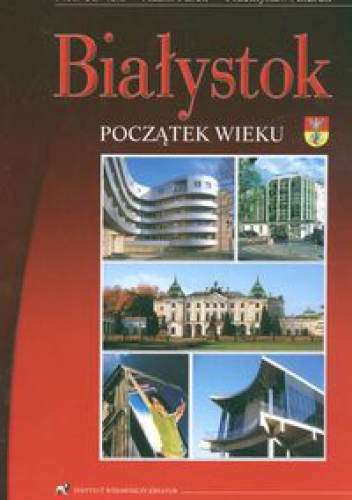 Białystok Początek wieku