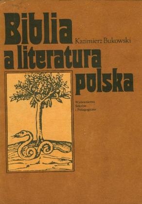 Biblia a literatura polska. Antologia - Kazimierz Bukowski