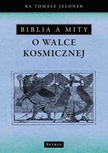 Biblia a mity o walce kosmicznej - Tomasz Jelonek