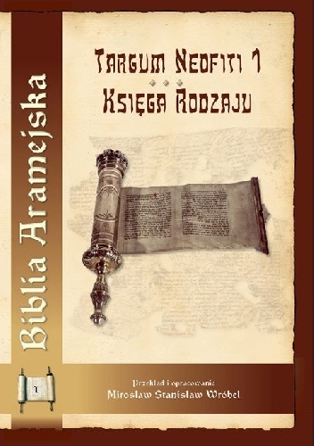 Biblia Aramejska. Targum Neofiti 1. Księga Rodzaju Tom 1 - Mirosław Stanisław Wróbel
