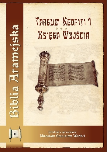 Biblia Aramejska. Targum Neofiti 1. Księga Wyjścia Tom 2 - Mirosław Stanisław Wróbel