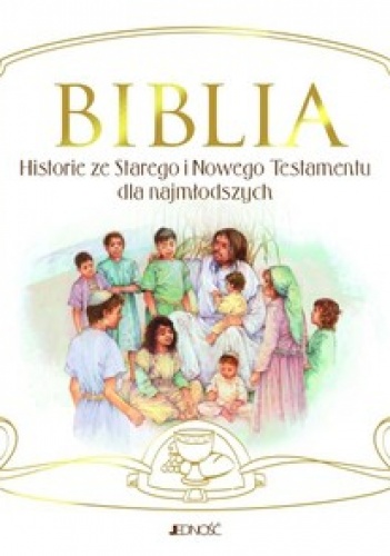 Biblia. Historie ze Starego i Nowego Testamentu dla najmłodszych - Oliwia Brooks