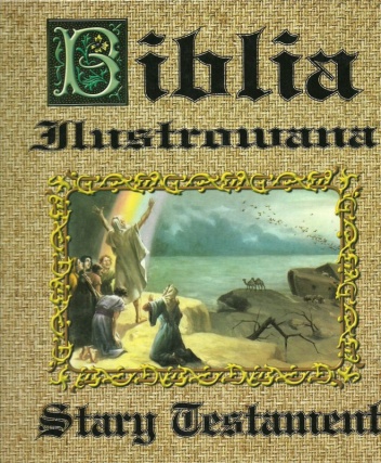 BIBLIA ILUSTROWANA TOM I: STARY TESTAMENT - Jan Jerzy Górny