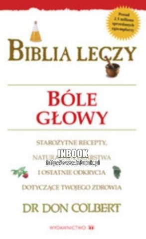 Biblia leczy. Bóle głowy - Don Colbert