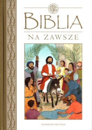 Biblia na zawsze - Lois Rock