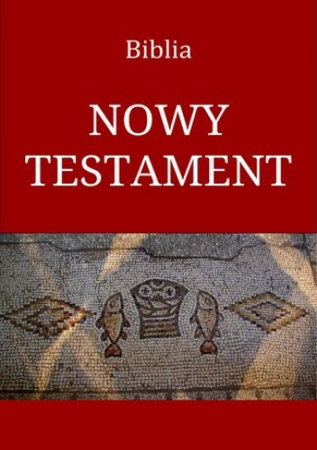 Biblia. Nowy Testament - Jakuba Wujka Przekład