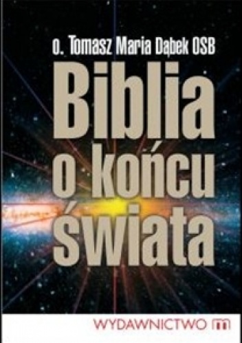 Biblia o końcu świata - Tomasz Maria Dąbek