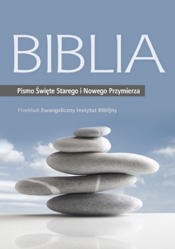 Biblia. Pismo Święte Starego i Nowego Przymierza - Instytut Biblijny Ewangeliczny