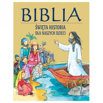 Biblia. Święta historia dla naszych dzieci. - autor nieznany