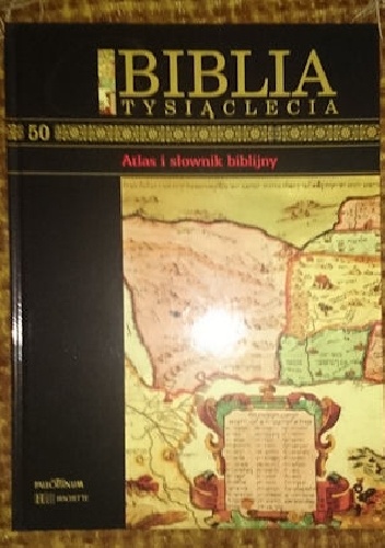 Biblia Tysiąclecia - Atlas i słownik biblijny T.50