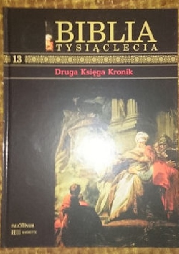 Biblia Tysiąclecia - Druga księga kronik T.13