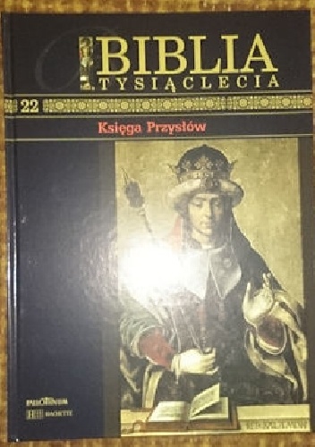 Biblia Tysiąclecia - Księga Przysłów T.22