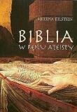 Biblia w ręku ateisty - Helena Eilstein