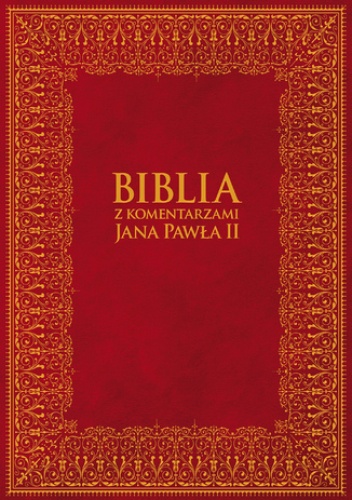 Biblia z Komentarzami Jana Pawła II - bp Kazimierz Romaniuk tł.