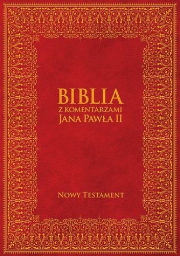 Biblia z Komentarzami Jana Pawła II - Nowy Testament - bp Kazimierz Romaniuk tł.
