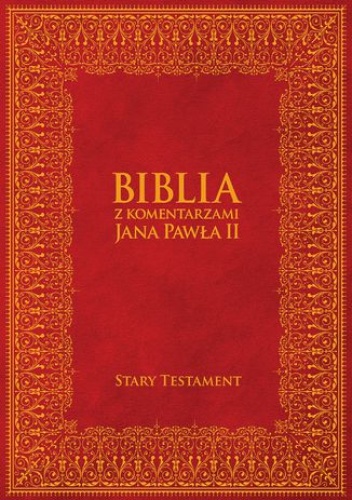 Biblia z Komentarzami Jana Pawła II - Stary Testament - Jan Paweł II, bp Kazimierz Romaniuk tł.