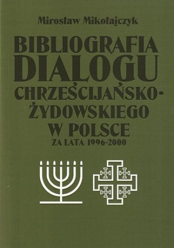 Bibliografia dialogu chrześcijańsko-żydowskiego w Polsce za lata 1996-2000 - Mikołajczyk Mirosław