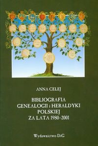Bibliografia genealogii i heraldyki polskiej za lata 1980-2001 - Anna Celej